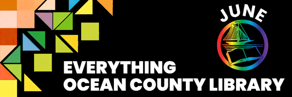 Decorative email header in with a black background and rainbow colored shapes that says Everything Ocean County Library featuring the rainbow logo stating it's June. 