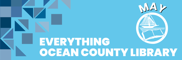 Decorative email header in a blue color that says Everything Ocean County Library featuring the logo stating it's May. 